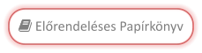  Előrendeléses Papírkönyv