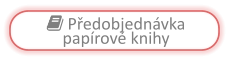  Předobjednávka papírové knihy