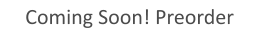 Coming Soon! Preorder