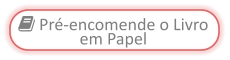  Pré-encomende o Livro em Papel